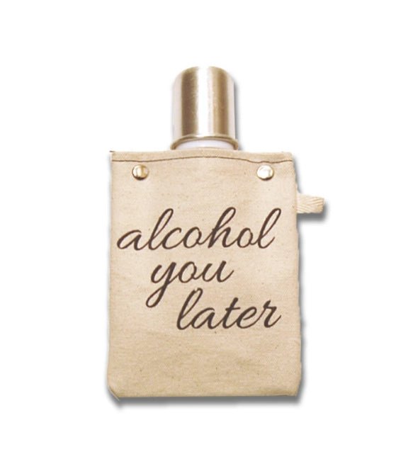 Alcohol You Later Flask - Your Private Bar