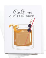 Call Me Old Fashioned Cocktail Greeting Card - Your Private Bar