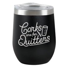 Corks are for Quitters - Insulated Tumbler - Black - Your Private Bar