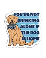 Not Drinking Alone - Vinyl Sticker - Your Private Bar