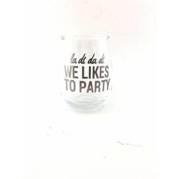 We Likes To Party Stemless Wine Glass - Your Private Bar