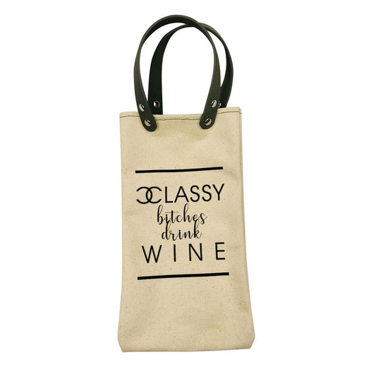 Classy Bitches Drink Wine Wine Tote-Your Private Bar
