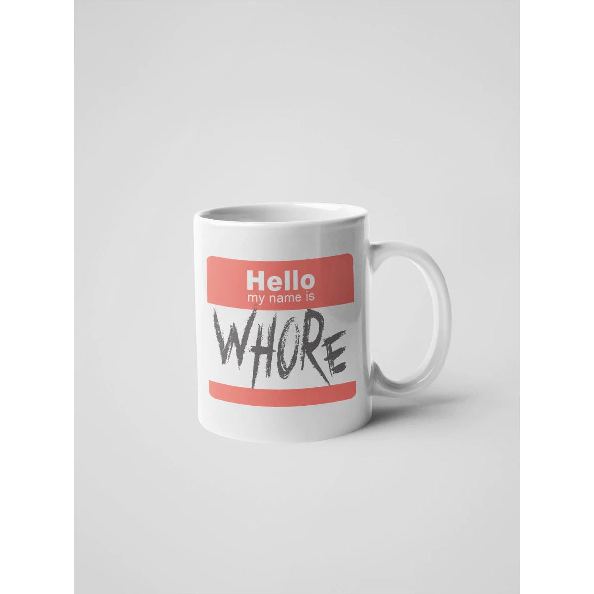 Hello My Name Is Whore Coffee Mug-Your Private Bar