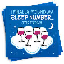 I Finally Found My Sleep Number....It's Four-napkins-Your Private Bar