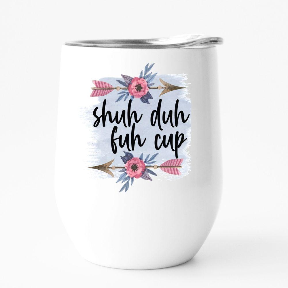 Shuh Duh Fuh Cup-Your Private Bar