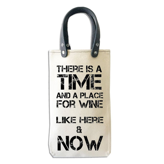 There Is A Time And A Place Wine Tote-Your Private Bar